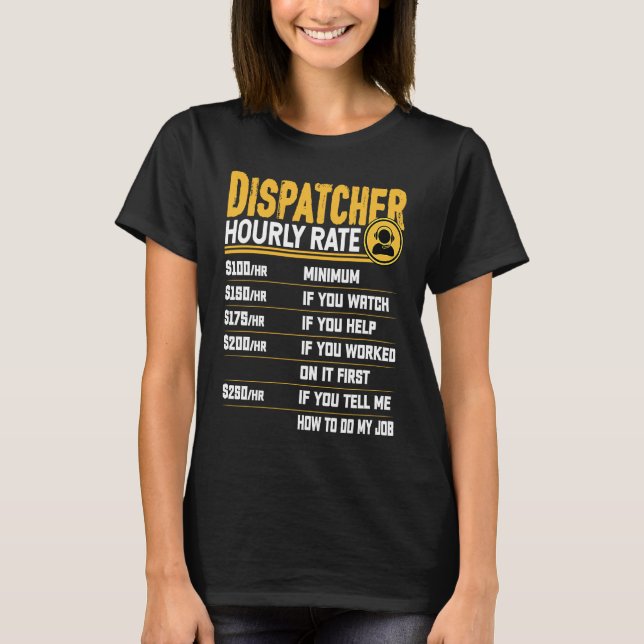 Camiseta Dispatcher Hourly Rate   Emergency Dispatcher (Frente)