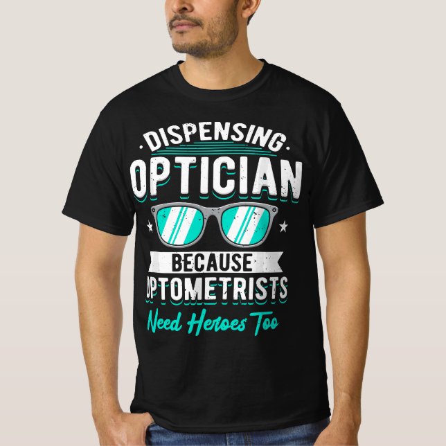 Camiseta Dispensar Opticista Porque Optometristas Precisam  (Frente)