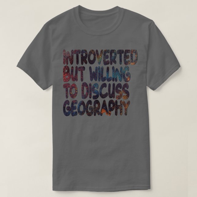 Camiseta Disposição para Discutir a Geografia (Frente do Design)
