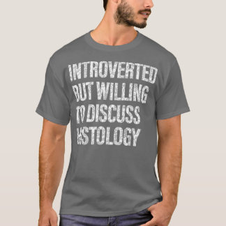 Camiseta Disposição para Discutir Estudantes de Histologia
