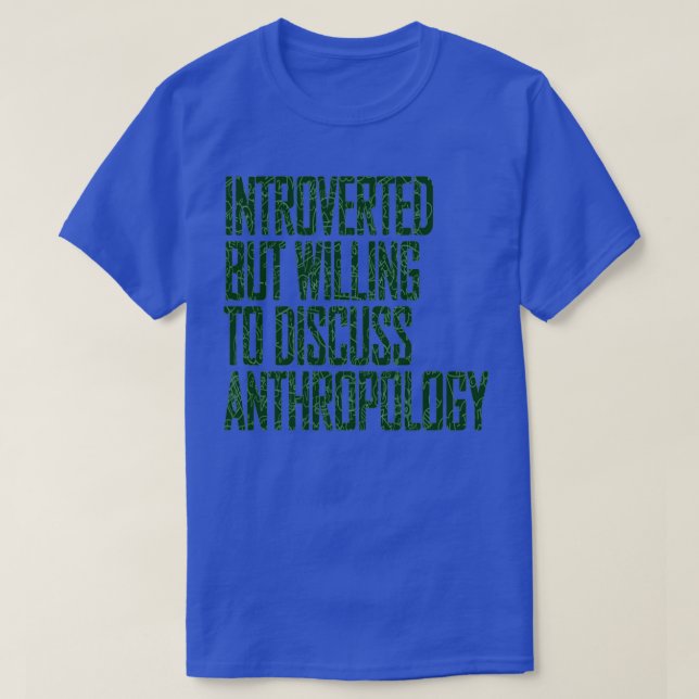 Camiseta Disposição para Discutir o Estudo de Antropologia (Frente do Design)