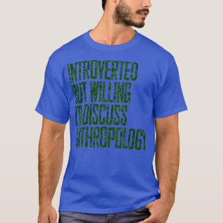 Camiseta Disposição para Discutir o Estudo de Antropologia