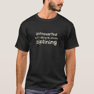 Camiseta Disposta A Discutir O Ziplining Sports Anti-Social