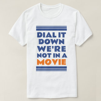 Camiseta Disque para baixo. Não estamos num filme