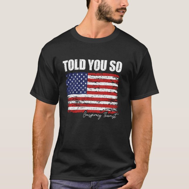 Camiseta Disse Como Eu Previ Assinado Teórico da Conspiraçã (Frente)