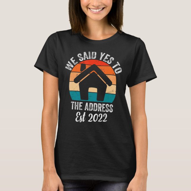 Camiseta Dissemos Sim Ao Endereço 2022 Homeowner Matching (Frente)