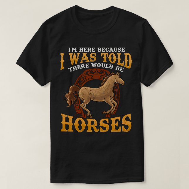 Camiseta Disseram-Me Que Haveria Cavalos (Frente do Design)