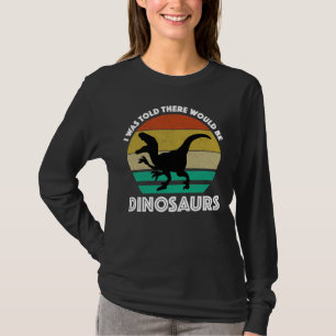 Camiseta Disseram-me que Haveria Dinossauros