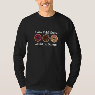Camiseta Disseram-me que haveria donuts Eu amo donuts