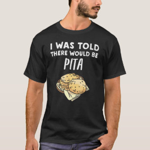 Camiseta Disseram-Me Que Haveria Pita Pita