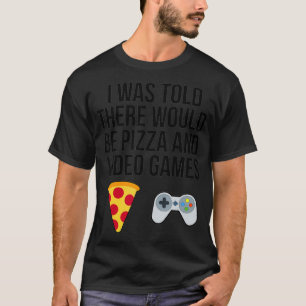 Camiseta Disseram-me que haveria pizza e Videos games