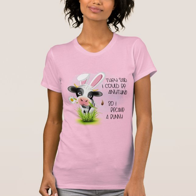 Camiseta Disseram que eu poderia ser qualquer coisa, então  (Frente)