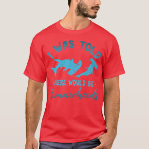 Camiseta Disseram Que Haveria Cabeças De Hammerhead S