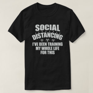 Camiseta Distância social que tenho treinado toda a minha 