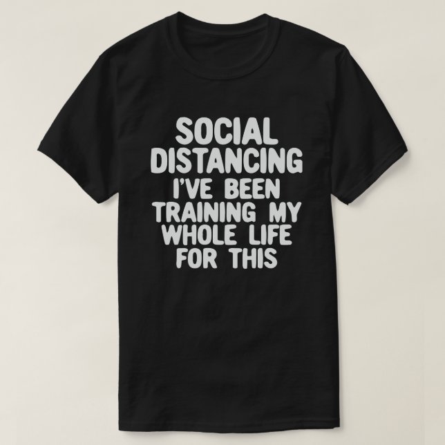Camiseta Distância social que tenho treinado toda a minha v (Frente do Design)