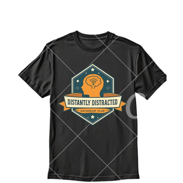 Camiseta Distantemente Distraído – Saúde Mental Sarcástica  (Criador carregado)