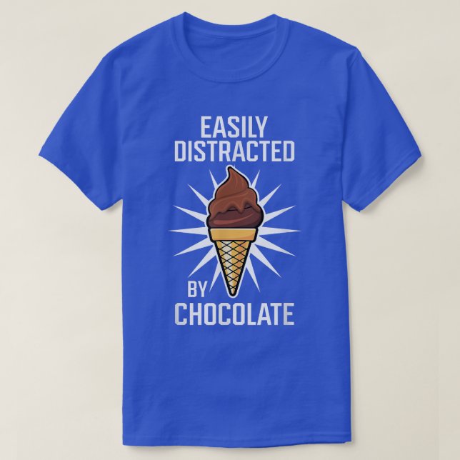 Camiseta Distracted by Chocolate Ice Cream Cocoa Chocolatie (Frente do Design)