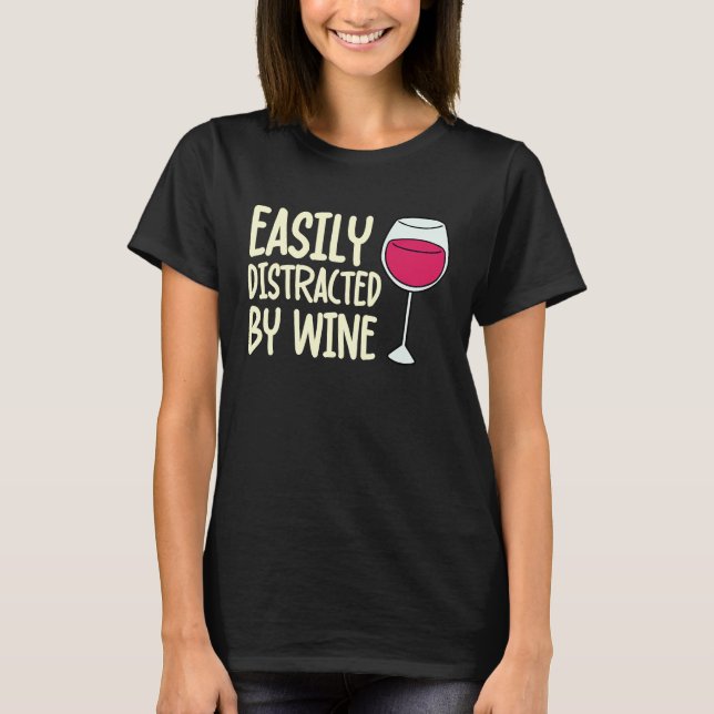 Camiseta Distracted By Wine Drinking  Drinker Sayings Graph (Frente)