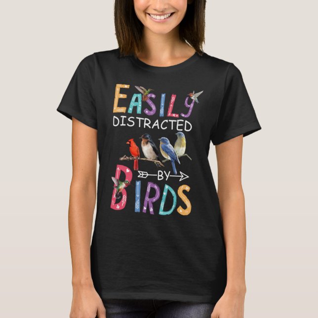 Camiseta Distraído Facilmente Por Aves Engraçadas (Frente)