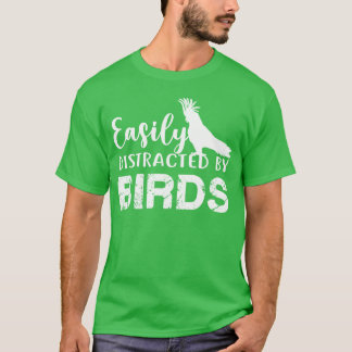 Camiseta Distraído Facilmente Por Aves Sobrevivem Engraçada