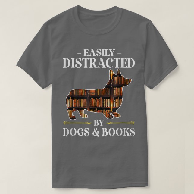 Camiseta Distraído Facilmente Por Cachorros E Livros Cachor (Frente do Design)