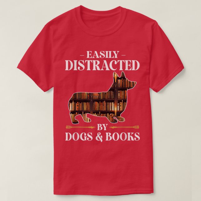 Camiseta Distraído Facilmente Por Cachorros E Livros Cachor (Frente do Design)