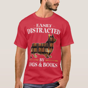 Camiseta Distraído Facilmente Por Cachorros E Livros Cachor