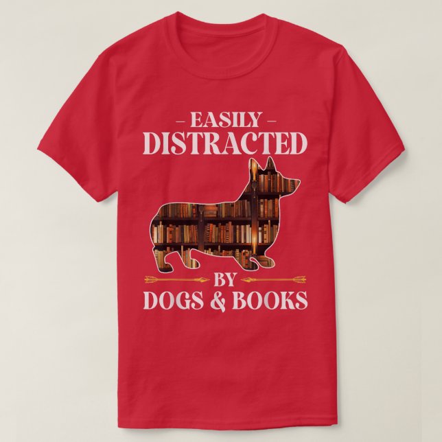 Camiseta Distraído Facilmente Por Cachorros E Livros Cachor (Frente do Design)