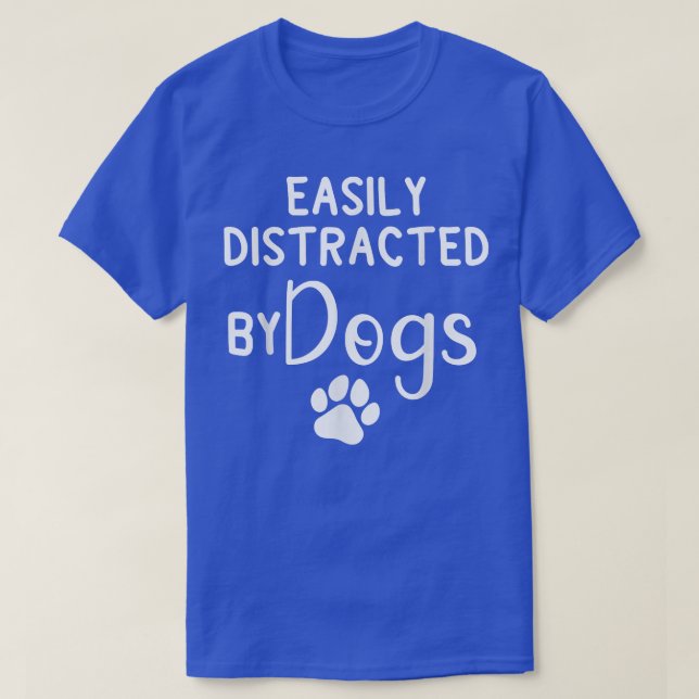 Camiseta Distraído facilmente por Cães Cachorro Lover e Cac (Frente do Design)