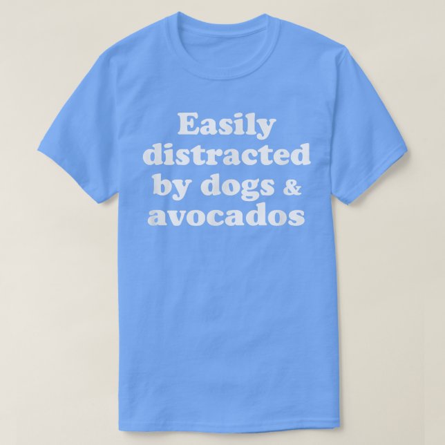 Camiseta Distraído Facilmente Por Cães E Avocados332 (Frente do Design)