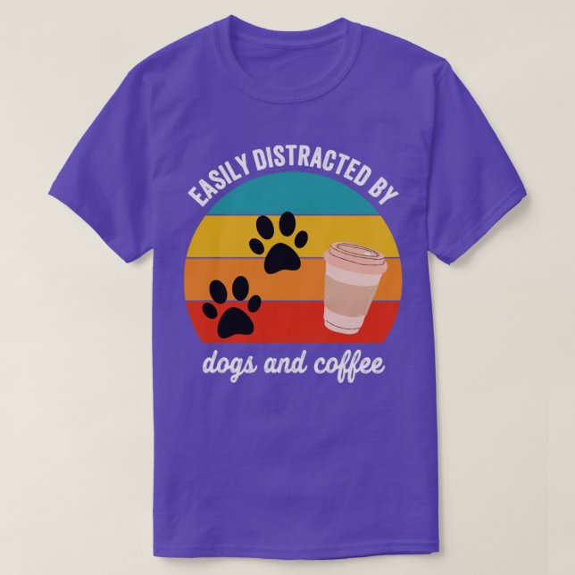 Camiseta Distraído facilmente por cães e café (Frente do Design)