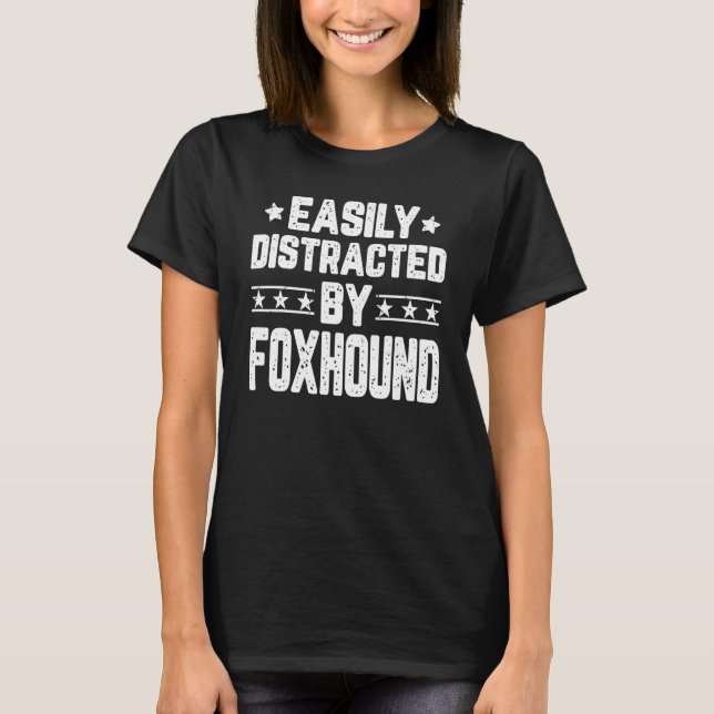 Camiseta Distraído Facilmente Por Foxhound Dog Foxhound (Frente)