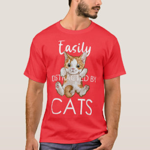 Camiseta Distraído facilmente por gatos, gosto de gatos e t