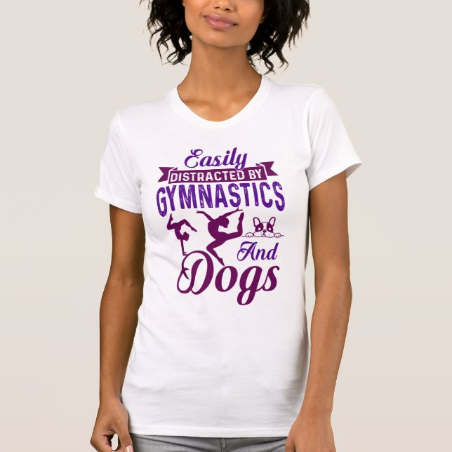 Camiseta Distraído facilmente por ginástica e cães (Frente)