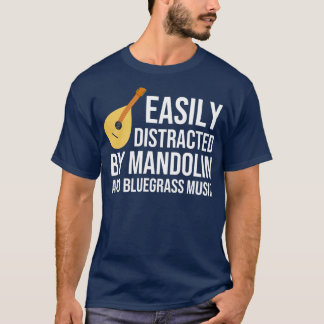 Camiseta Distraído Facilmente Por Música Mandolin E Bluegra