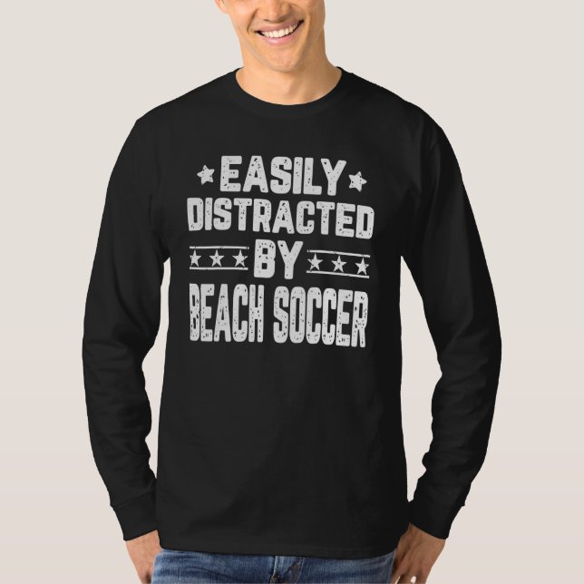 Camiseta Distraido Facilmente Por Soccer De Praia (Frente)