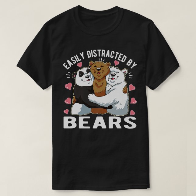 Camiseta Distraído Facilmente Por Ursos175 (Frente do Design)