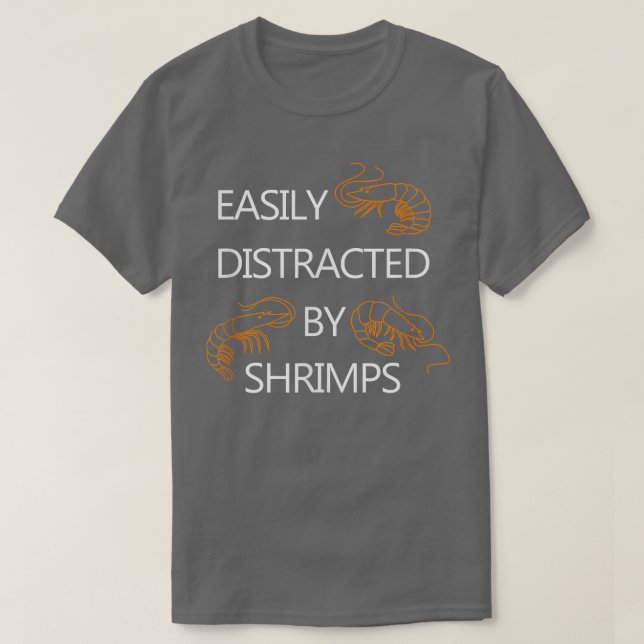 Camiseta Distraído por Shrimps Funny Say Sea Lover (Frente do Design)