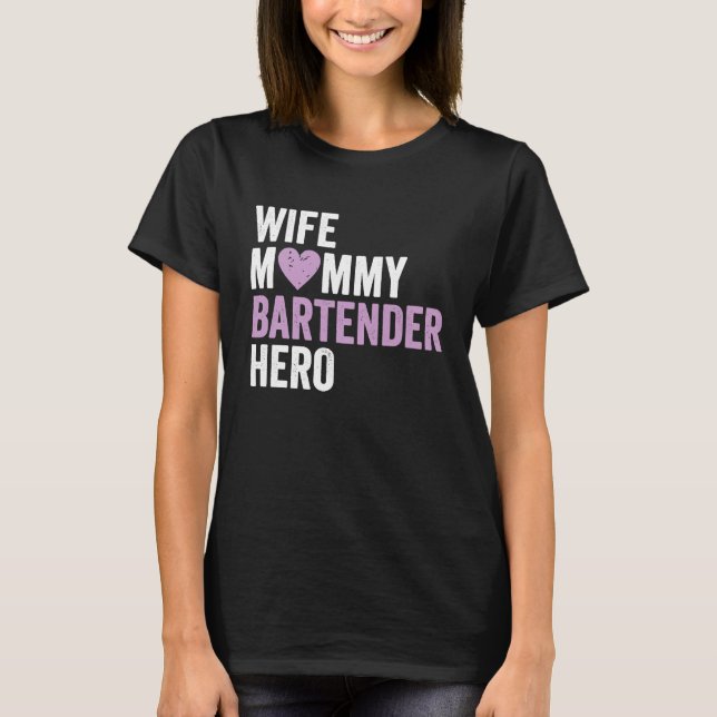 Camiseta Distressed Bartender  Wife Mommy Bartender Hero (Frente)