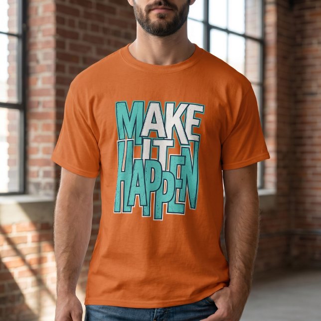 Camiseta Distressed 'Bold Typography Make It Happe (Criador carregado)
