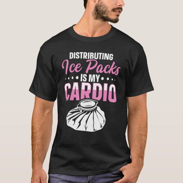 Camiseta Distributing ice packs is my cardio Quote for a Sc (Frente)