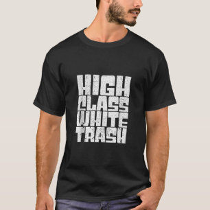 Camiseta Distrito do Reboque de Alta Classe White Trash Hic