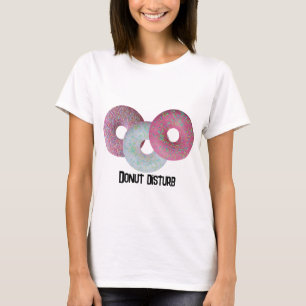 Camiseta Distúrbio de rosquinha!