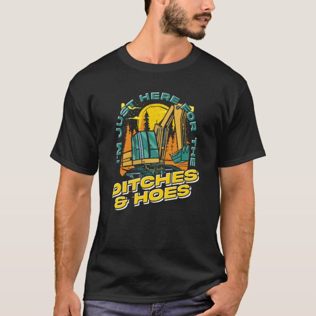 Camiseta Ditches and Holes Excavator Driver (Frente)