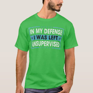 Camiseta Dito Engraçado Em Minha Defesa Eu Fui Deixado Sem