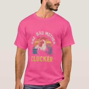 Camiseta Dito Engraçado Uma Mãe Ruim Clucker Mamãe Dia Fran