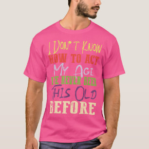 Camiseta Ditos de Pessoas antigas que não sei como agir na 