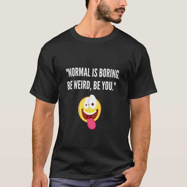 Camiseta Ditos engraçados - Normal ist Langweilig - Sei du  (Frente)