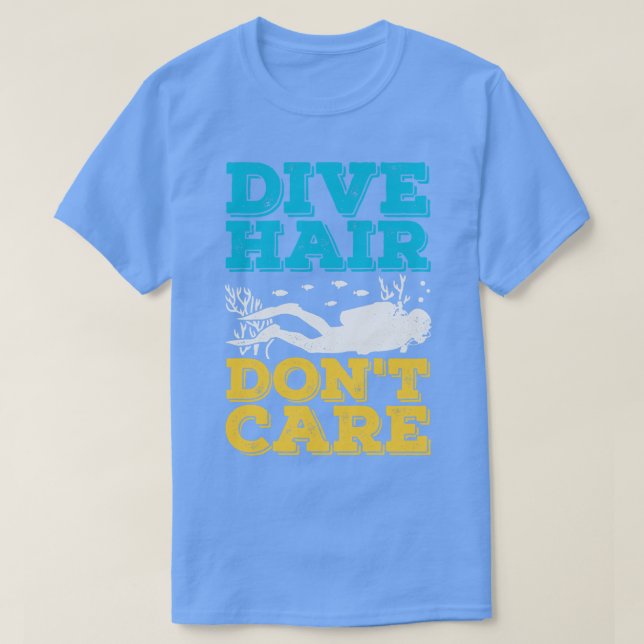 Camiseta Dive Hair Dont e Scuba Diver Gift (Frente do Design)
