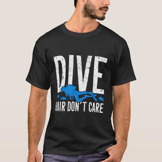 Camiseta Dive Hair Não Se Importa Com O Engraçado Scuba Div (Frente)